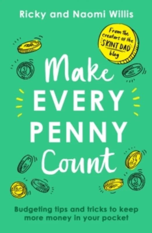 Make Every Penny Count : Budgeting tips and tricks to keep more money in your pocket Paperback / softback