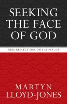 Seeking the face of God by David Martyn Lloyd-Jones