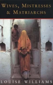 Wives Mistresses and Matriarchs by Louise Williams Paperback