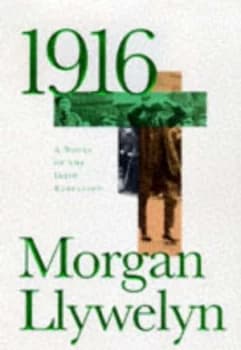 1916 by Morgan Llywelyn Hardback