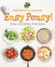 Easy Peasy! : Real Cooking For Kids
