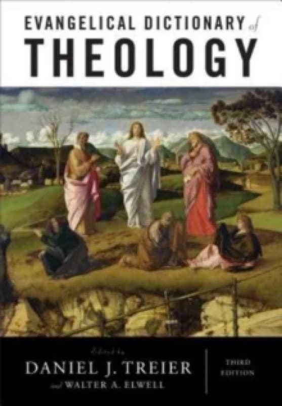 Evangelical Dictionary of Theology. Hardback. By Daniel J Treier, Walter A Elwell Books