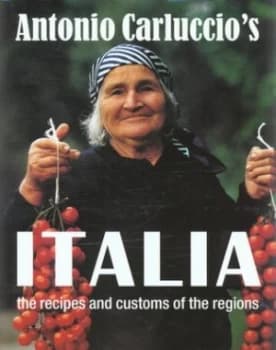 Antonio Carluccios Italia by Antonio Carluccio and Alastair Hendy Hardback
