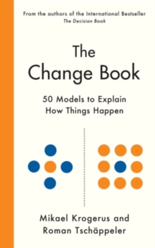 The Change Book : Fifty models to explain how things happen Hardback
