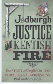 Jedburgh Justice and Kentish Fire by Paul Anthony Jones Hardback