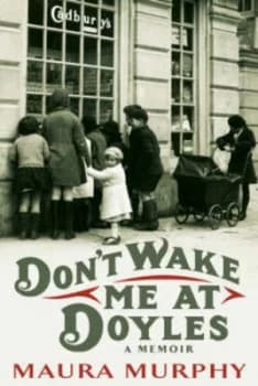 Dont Wake Me at Doyles by Maura Murphy Hardback