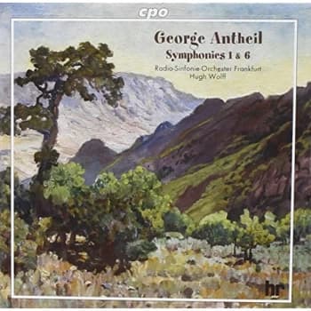 George Antheil - Symphonies Nos 1 and 6 (Rso Frankfurt, Wolff) CD