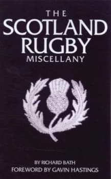 The Scotland Rugby Miscellany by Richard Bath Hardback