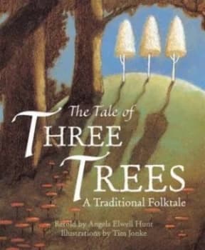 The Tale of Three Trees by Ms Angela Elwell Hunt Hardback