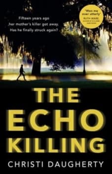 The Echo Killing by Christi Daugherty Book