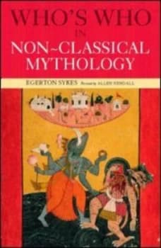 Whos Who in Non-Classical Mythology by Edgerton Skyes Paperback