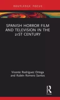 Spanish Horror Film and Television in the 21st Century