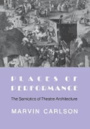 places of performance the semiotics of theatre architecture