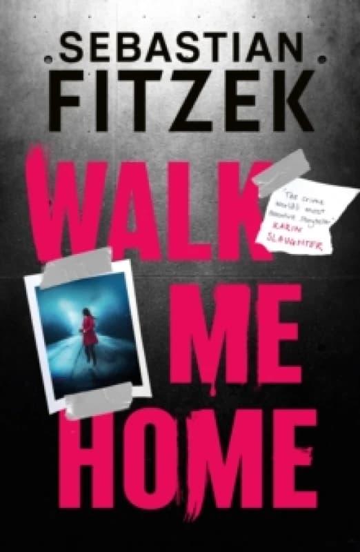 Walk Me Home : now adapted into the hit Amazon Prime movie THE CALENDAR KILLER Paperback / softback
