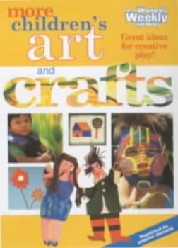 More Childrens Art and Crafts Book