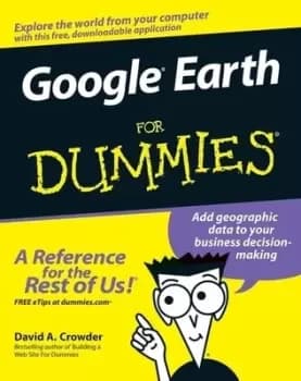 Google Earth for dummies by David A Crowder