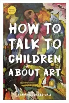How to Talk to Children About Art