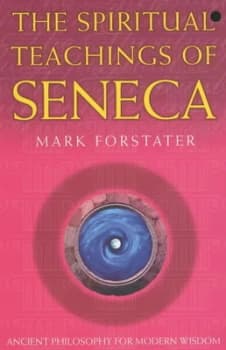 The Spiritual Teachings of Seneca by Mark Forstater Paperback