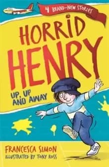 Horrid Henry: Up, Up and Away : Book 25