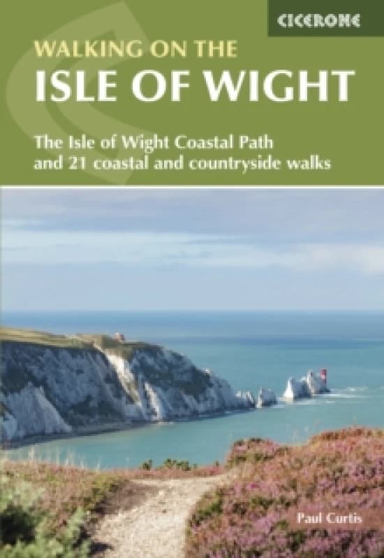 Walking on the Isle of Wight : The Isle of Wight Coastal Path and 21 coastal and countryside walks Paperback / softback