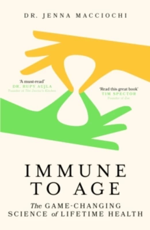 Immune to Age : The game-changing science of lifetime health Hardback