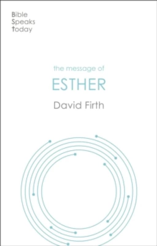 The Message of Esther : God Present But Unseen Paperback / softback