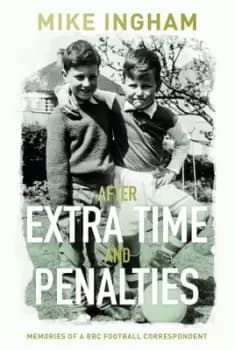 After extra time and penalties - Mike Ingham - Paperback - Used