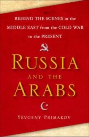 Russia and the Arabs by E. M Primakov
