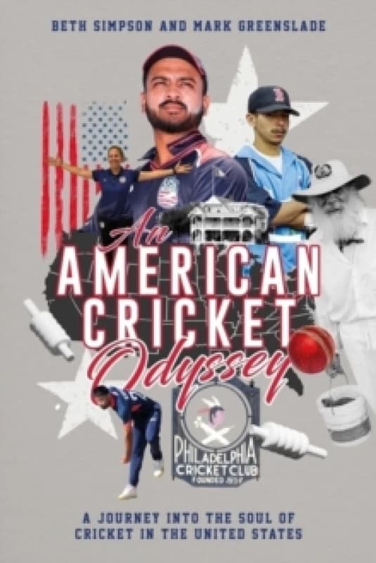 An American Cricket Odyssey : A Journey into the Soul of the Cricket in the United States Hardback