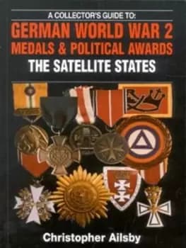 A collectors guide to German World War 2 medals & political awards by Christopher Ailsby