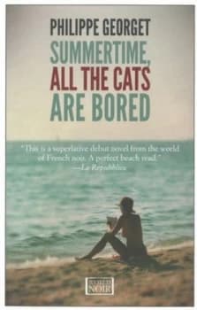 Summertime All the Cats Are Bored by Philippe Georget Book