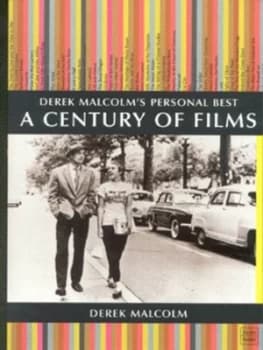 A Century of Films by Derek Malcolm Book