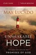 unshakable hope study guide building our lives on the promises of god