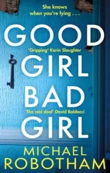 Good Girl, Bad Girl : The year's most heart-stopping psychological thriller