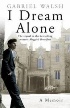 I Dream Alone by Gabriel Walsh Book