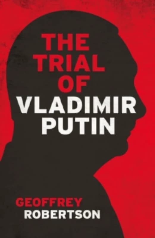 The Trial of Vladimir Putin Hardback