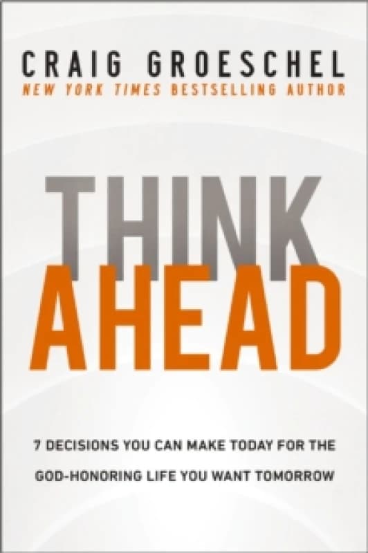 Think Ahead. Paperback. By Craig Groeschel Books