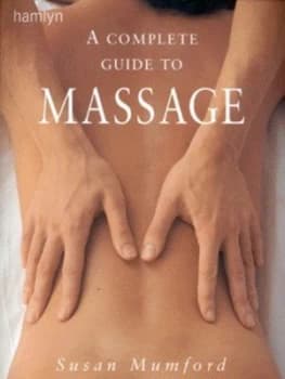A Complete Guide to Massage by Susan Mumford Paperback