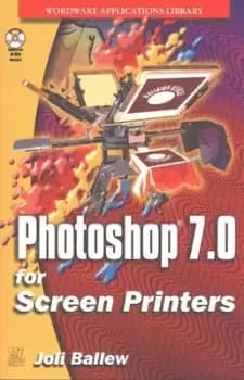 Photoshop 70 for screen printers by Joli Ballew
