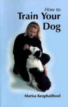 How to Train Your Dog by Marisa Keophaithool Paperback