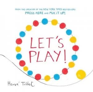 Lets Play by Herve Tullet Hardback