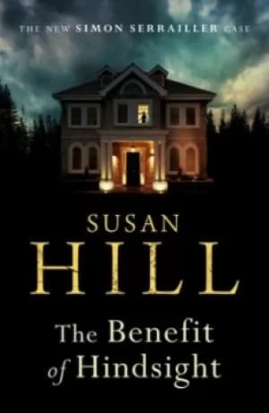 The benefit of hindsight by Susan Hill