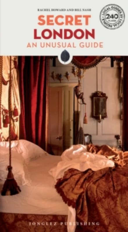 Secret London Guide : 240 of London's most secret, unusual and unfamiliar places Paperback / softback
