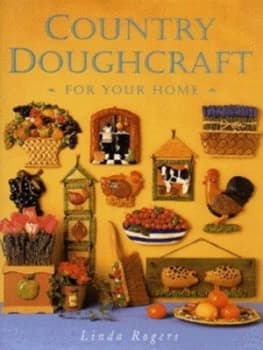 Country Doughcraft for Your Home by Linda Rogers Hardback