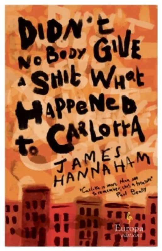 Didn't Nobody Give a Shit What Happened to Carlotta : A novel Paperback / softback