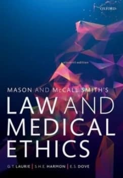 Mason & McCall Smiths law & medical ethics by G. T Laurie