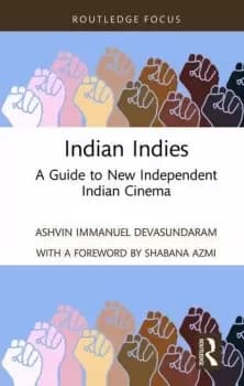 Indian IndiesA Guide to New Independent Indian Cinema