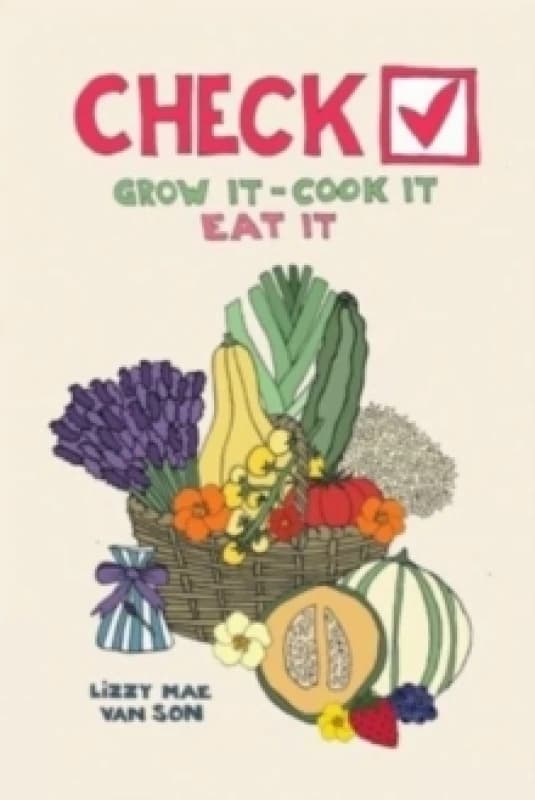 Check! Grow It - Cook It - Eat It Paperback / softback