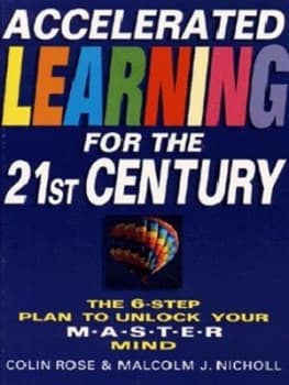 Accelerated Learning for the 21st Century by Colin Rose and Malcolm J Nicholl Paperback