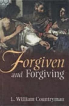 Forgiven and Forgiving by L. William Countryman Paperback